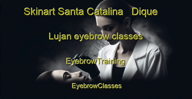 Skinart Santa Catalina   Dique Lujan eyebrow classes | EyebrowTraining | EyebrowClasses | SkinartTraining-Argentina