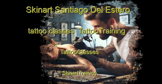 Skinart Santiago Del Estero tattoo classes | TattooTraining | TattooClasses | SkinartTraining-Argentina