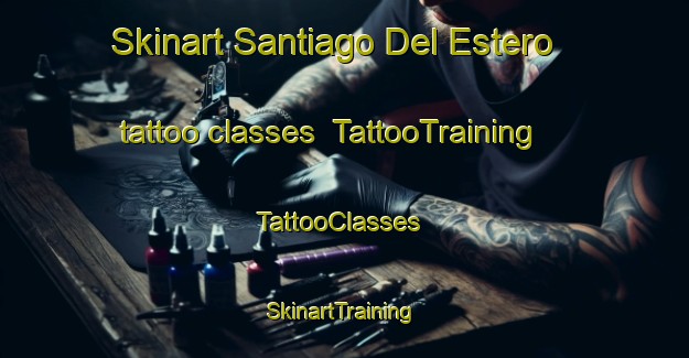 Skinart Santiago Del Estero tattoo classes | TattooTraining | TattooClasses | SkinartTraining-Argentina