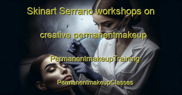 Skinart Serrano workshops on creative permanentmakeup | #PermanentmakeupTraining #PermanentmakeupClasses #SkinartTraining-Argentina