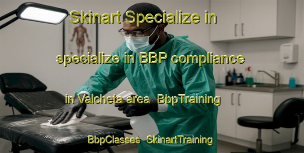 Skinart Specialize in specialize in BBP compliance in Valcheta area | BbpTraining | BbpClasses | SkinartTraining-Argentina