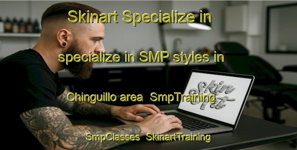 Skinart Specialize in specialize in SMP styles in Chinguillo area | SmpTraining | SmpClasses | SkinartTraining-Argentina