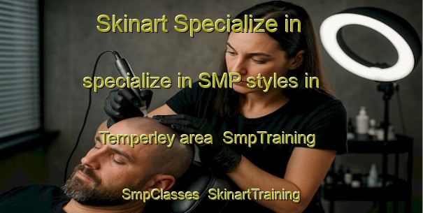 Skinart Specialize in specialize in SMP styles in Temperley area | SmpTraining | SmpClasses | SkinartTraining-Argentina