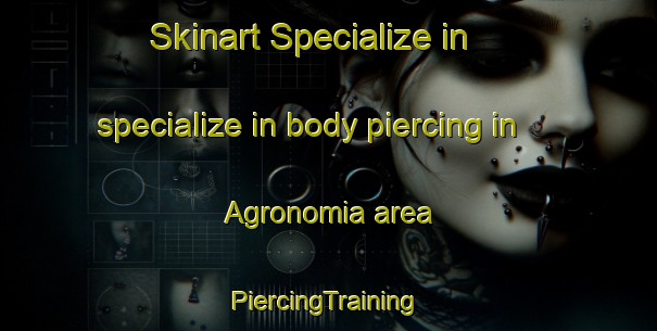 Skinart Specialize in specialize in body piercing in Agronomia area | #PiercingTraining #PiercingClasses #SkinartTraining-Argentina