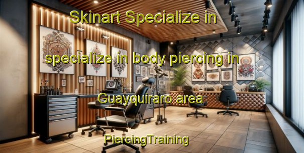 Skinart Specialize in specialize in body piercing in Guayquiraro area | PiercingTraining | PiercingClasses | SkinartTraining-Argentina
