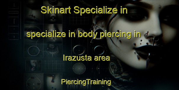 Skinart Specialize in specialize in body piercing in Irazusta area | PiercingTraining | PiercingClasses | SkinartTraining-Argentina