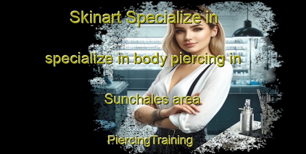 Skinart Specialize in specialize in body piercing in Sunchales area | #PiercingTraining #PiercingClasses #SkinartTraining-Argentina