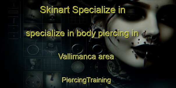 Skinart Specialize in specialize in body piercing in Vallimanca area | #PiercingTraining #PiercingClasses #SkinartTraining-Argentina