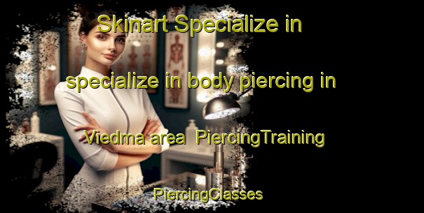 Skinart Specialize in specialize in body piercing in Viedma area | PiercingTraining | PiercingClasses | SkinartTraining-Argentina