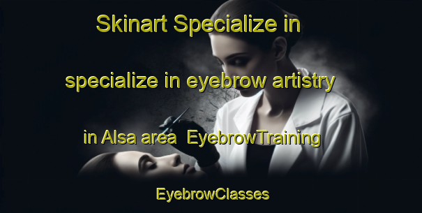 Skinart Specialize in specialize in eyebrow artistry in Alsa area | EyebrowTraining | EyebrowClasses | SkinartTraining-Argentina