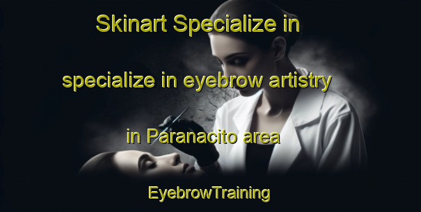 Skinart Specialize in specialize in eyebrow artistry in Paranacito area | EyebrowTraining | EyebrowClasses | SkinartTraining-Argentina