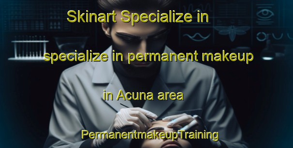 Skinart Specialize in specialize in permanent makeup in Acuna area | PermanentmakeupTraining | PermanentmakeupClasses | SkinartTraining-Argentina