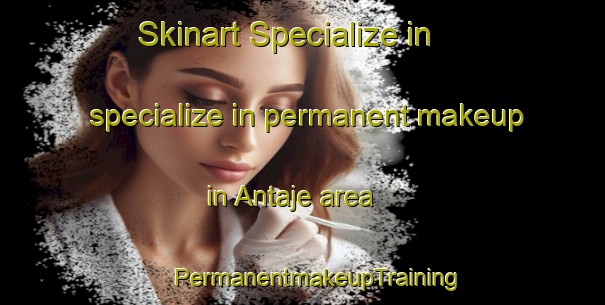 Skinart Specialize in specialize in permanent makeup in Antaje area | #PermanentmakeupTraining #PermanentmakeupClasses #SkinartTraining-Argentina