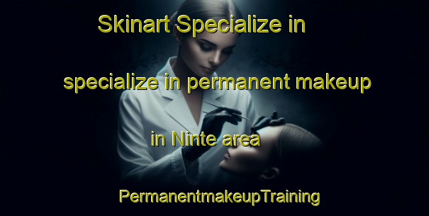 Skinart Specialize in specialize in permanent makeup in Ninte area | PermanentmakeupTraining | PermanentmakeupClasses | SkinartTraining-Argentina