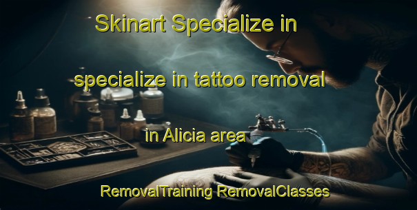 Skinart Specialize in specialize in tattoo removal in Alicia area | #RemovalTraining #RemovalClasses #SkinartTraining-Argentina