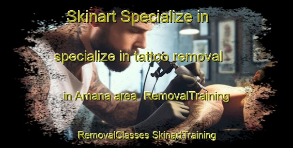 Skinart Specialize in specialize in tattoo removal in Amana area | #RemovalTraining #RemovalClasses #SkinartTraining-Argentina