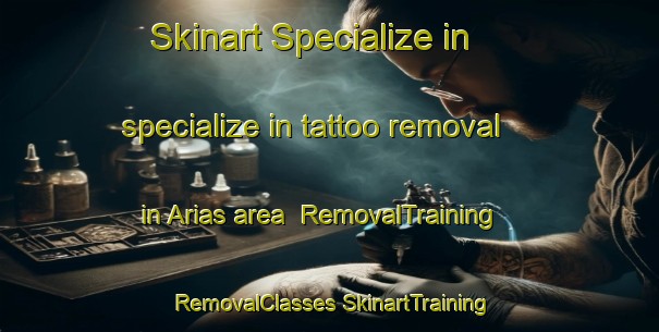 Skinart Specialize in specialize in tattoo removal in Arias area | #RemovalTraining #RemovalClasses #SkinartTraining-Argentina