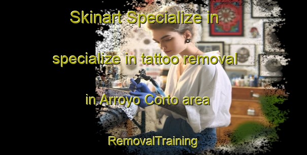 Skinart Specialize in specialize in tattoo removal in Arroyo Corto area | RemovalTraining | RemovalClasses | SkinartTraining-Argentina