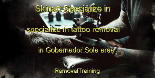 Skinart Specialize in specialize in tattoo removal in Gobernador Sola area | RemovalTraining | RemovalClasses | SkinartTraining-Argentina