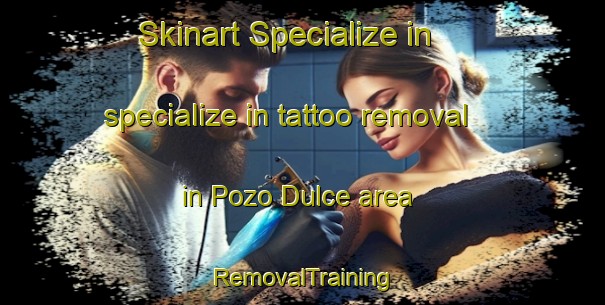 Skinart Specialize in specialize in tattoo removal in Pozo Dulce area | RemovalTraining | RemovalClasses | SkinartTraining-Argentina