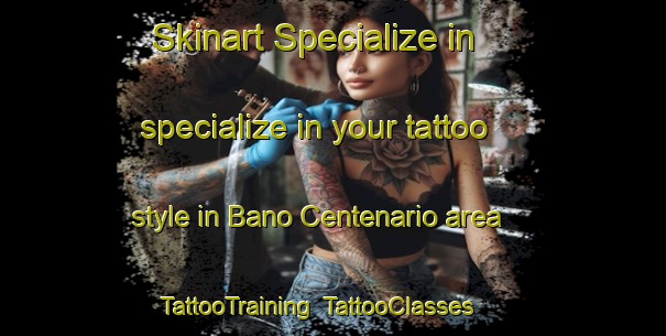 Skinart Specialize in specialize in your tattoo style in Bano Centenario area | TattooTraining | TattooClasses | SkinartTraining-Argentina