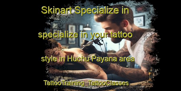 Skinart Specialize in specialize in your tattoo style in Huchu Payana area | TattooTraining | TattooClasses | SkinartTraining-Argentina