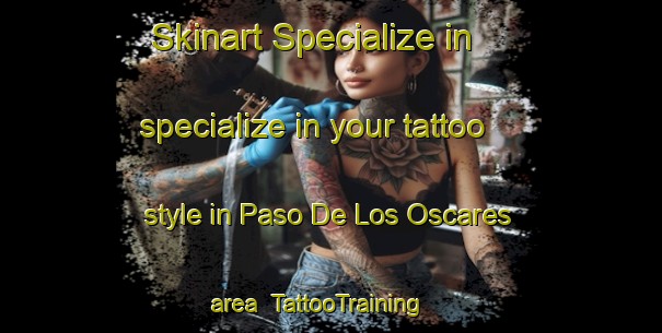 Skinart Specialize in specialize in your tattoo style in Paso De Los Oscares area | TattooTraining | TattooClasses | SkinartTraining-Argentina