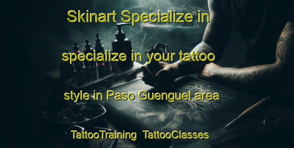 Skinart Specialize in specialize in your tattoo style in Paso Guenguel area | TattooTraining | TattooClasses | SkinartTraining-Argentina