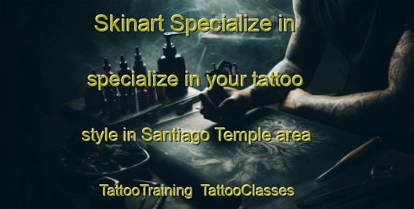 Skinart Specialize in specialize in your tattoo style in Santiago Temple area | TattooTraining | TattooClasses | SkinartTraining-Argentina