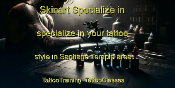 Skinart Specialize in specialize in your tattoo style in Santiago Temple area | TattooTraining | TattooClasses | SkinartTraining-Argentina