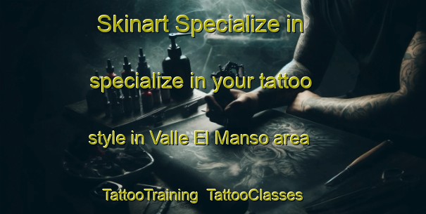 Skinart Specialize in specialize in your tattoo style in Valle El Manso area | TattooTraining | TattooClasses | SkinartTraining-Argentina