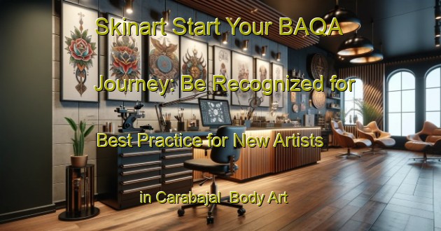 Skinart Start Your BAQA Journey: Be Recognized for Best Practice for New Artists in Carabajal | Body Art Qualification Authority | BAQA-Argentina