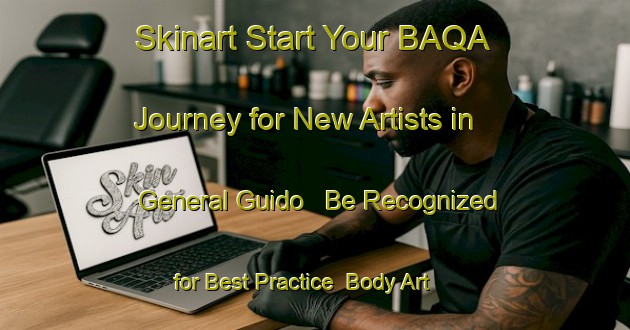 Skinart Start Your BAQA Journey for New Artists in General Guido - Be Recognized for Best Practice | Body Art Qualification Authority | BAQA-Argentina