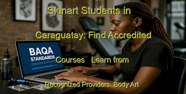 Skinart Students in Caraguatay: Find Accredited Courses - Learn from Recognized Providers | Body Art Qualification Authority | BAQA-Argentina