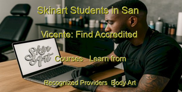 Skinart Students in San Vicente: Find Accredited Courses - Learn from Recognized Providers | Body Art Qualification Authority | BAQA-Argentina