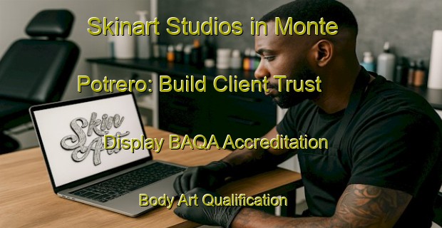Skinart Studios in Monte Potrero: Build Client Trust - Display BAQA Accreditation | Body Art Qualification Authority | BAQA-Argentina