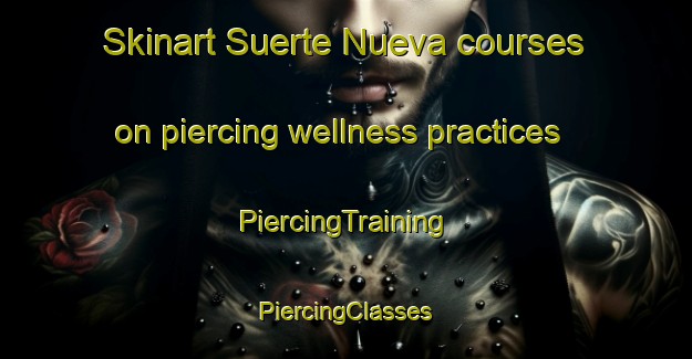 Skinart Suerte Nueva courses on piercing wellness practices | #PiercingTraining #PiercingClasses #SkinartTraining-Argentina