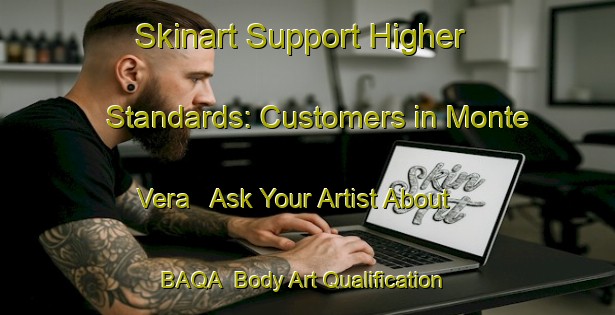 Skinart Support Higher Standards: Customers in Monte Vera - Ask Your Artist About BAQA | Body Art Qualification Authority | BAQA-Argentina