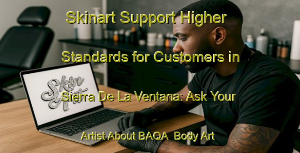 Skinart Support Higher Standards for Customers in Sierra De La Ventana: Ask Your Artist About BAQA | Body Art Qualification Authority | BAQA-Argentina