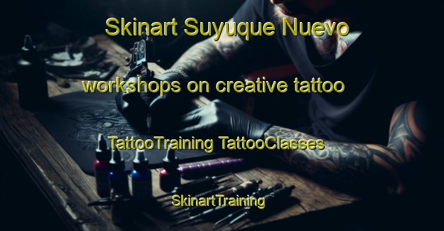 Skinart Suyuque Nuevo workshops on creative tattoo | #TattooTraining #TattooClasses #SkinartTraining-Argentina