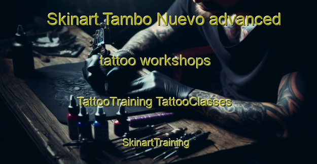 Skinart Tambo Nuevo advanced tattoo workshops | #TattooTraining #TattooClasses #SkinartTraining-Argentina