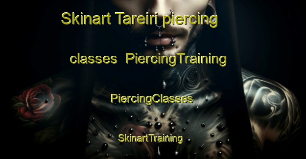 Skinart Tareiri piercing classes | #PiercingTraining #PiercingClasses #SkinartTraining-Argentina