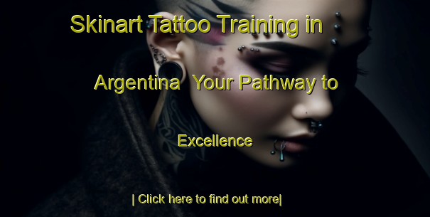 Skinart Tattoo Training in Argentina | Your Pathway to Excellence-Argentina