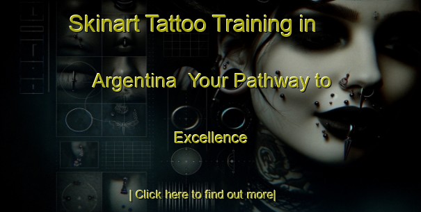 Skinart Tattoo Training in Argentina | Your Pathway to Excellence-Argentina