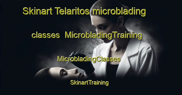 Skinart Telaritos microblading classes | MicrobladingTraining | MicrobladingClasses | SkinartTraining-Argentina