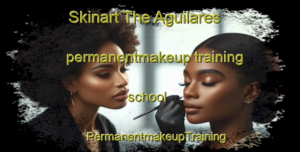 Skinart The Aguilares permanentmakeup training school | #PermanentmakeupTraining #PermanentmakeupClasses #SkinartTraining-Argentina