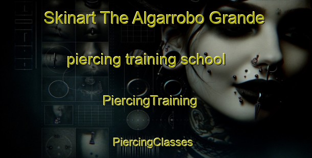 Skinart The Algarrobo Grande piercing training school | PiercingTraining | PiercingClasses | SkinartTraining-Argentina