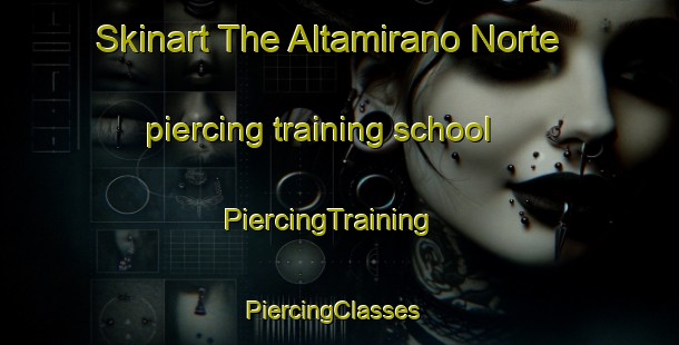 Skinart The Altamirano Norte piercing training school | PiercingTraining | PiercingClasses | SkinartTraining-Argentina