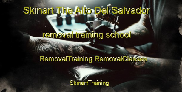 Skinart The Alto Del Salvador removal training school | #RemovalTraining #RemovalClasses #SkinartTraining-Argentina