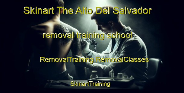 Skinart The Alto Del Salvador removal training school | #RemovalTraining #RemovalClasses #SkinartTraining-Argentina